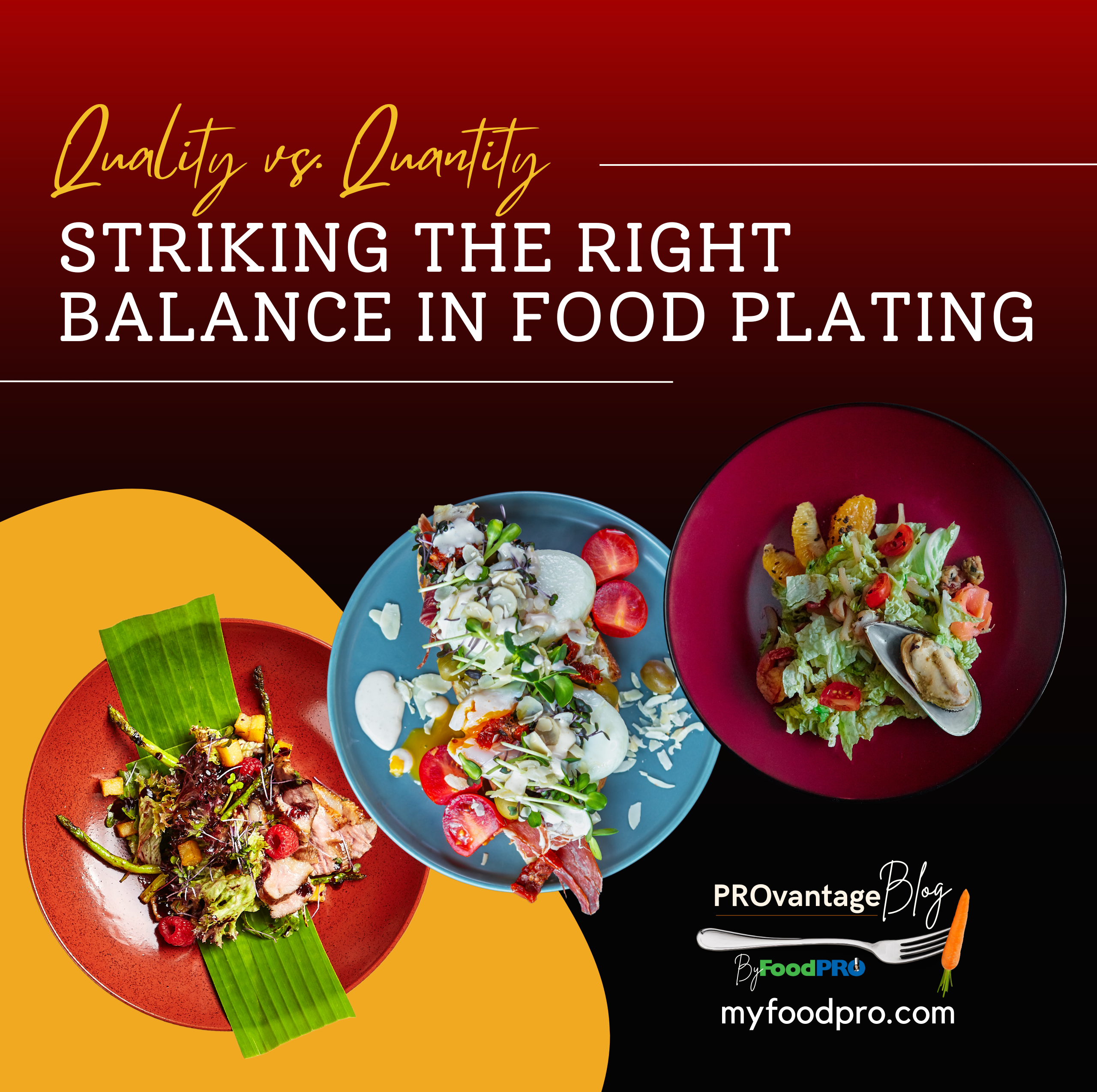 Quality vs. Quantity: Striking the Right Balance in Food Plating - FoodPRO
